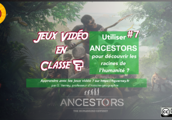 [Vidéo tuto'] Ep#7 : Étudier les premiers pas de l'humanité avec Ancestors ?